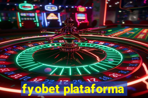 fyobet plataforma